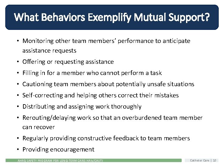 What Behaviors Exemplify Mutual Support? • Monitoring other team members’ performance to anticipate assistance