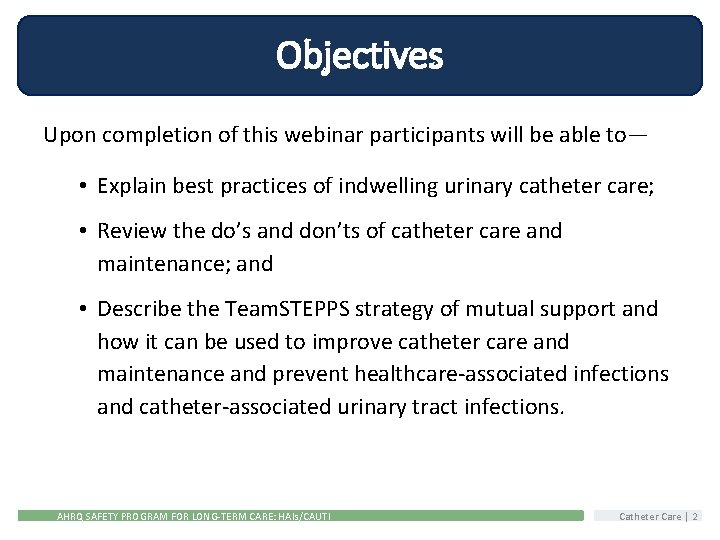 Objectives Upon completion of this webinar participants will be able to— • Explain best