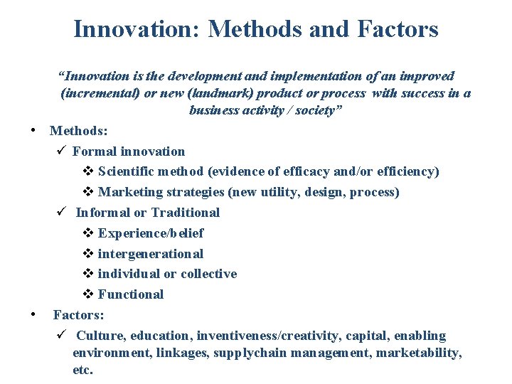 Innovation: Methods and Factors “Innovation is the development and implementation of an improved (incremental)