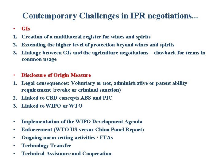 Contemporary Challenges in IPR negotiations. . . • 1. 2. 3. GIs Creation of
