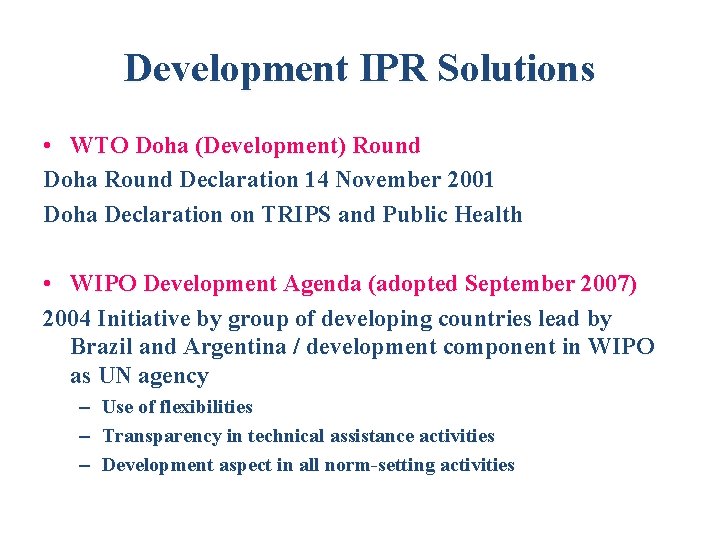 Development IPR Solutions • WTO Doha (Development) Round Doha Round Declaration 14 November 2001