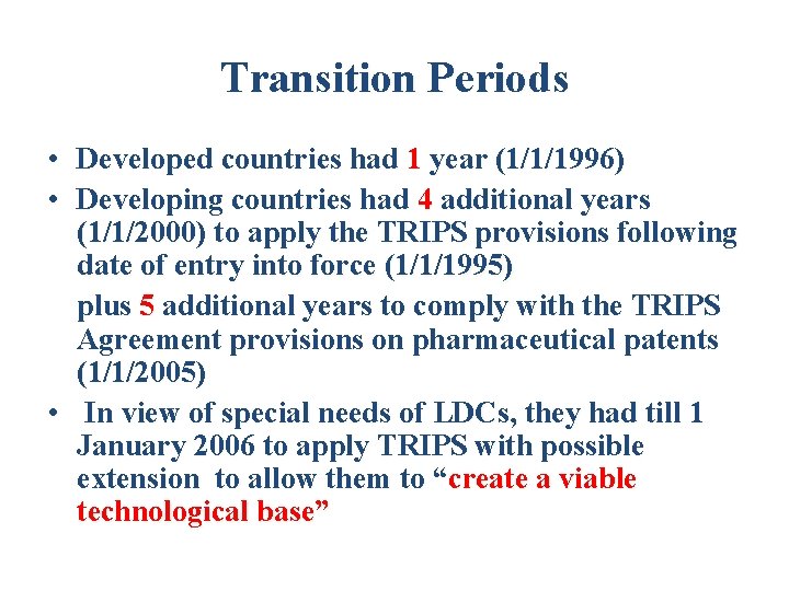 Transition Periods • Developed countries had 1 year (1/1/1996) • Developing countries had 4