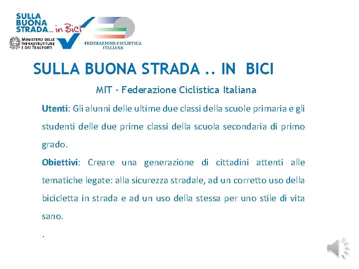 SULLA BUONA STRADA. . IN BICI MIT - Federazione Ciclistica Italiana Utenti: Gli alunni