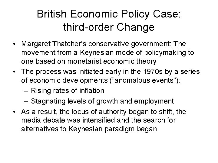 British Economic Policy Case: third-order Change • Margaret Thatcher’s conservative government: The movement from British Economic Policy Case: third-order Change • Margaret Thatcher’s conservative government: The movement from