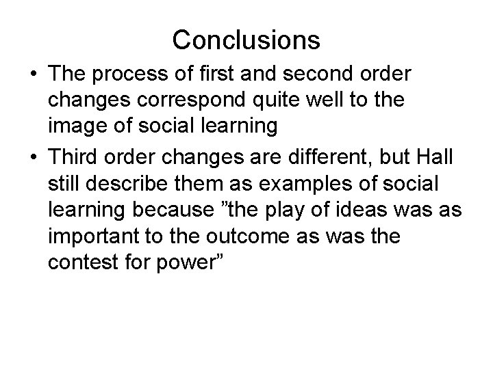 Conclusions • The process of first and second order changes correspond quite well to Conclusions • The process of first and second order changes correspond quite well to