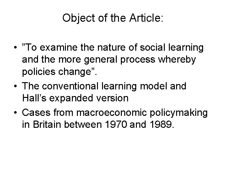 Object of the Article: • ”To examine the nature of social learning and the Object of the Article: • ”To examine the nature of social learning and the