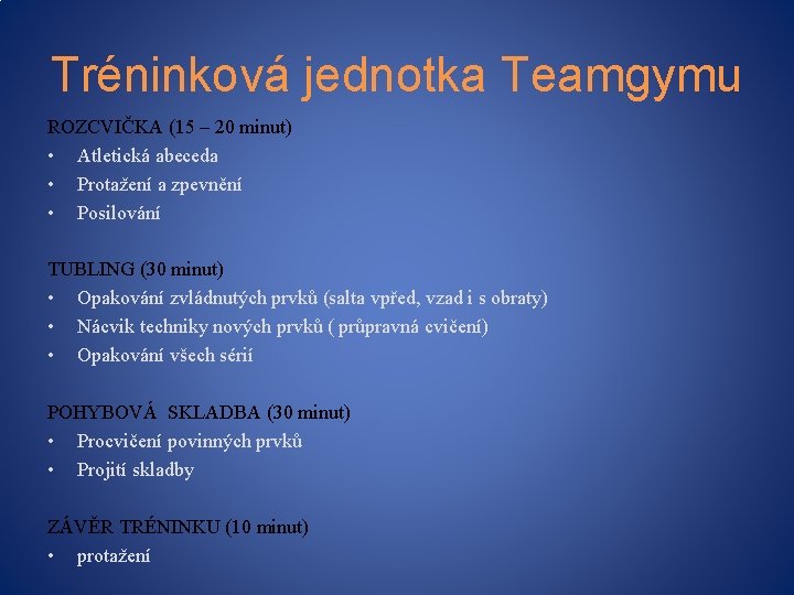 Tréninková jednotka Teamgymu ROZCVIČKA (15 – 20 minut) • Atletická abeceda • Protažení a