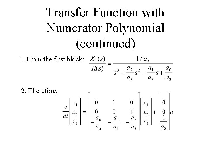 Transfer Function with Numerator Polynomial (continued) 1. From the first block: 2. Therefore, 