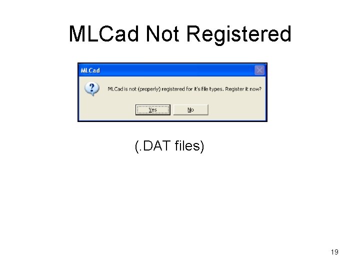 MLCad Not Registered (. DAT files) 19 