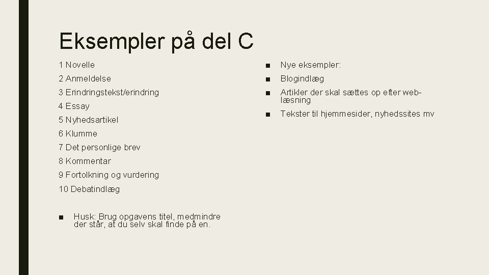 Eksempler på del C 1 Novelle ■ Nye eksempler: 2 Anmeldelse ■ Blogindlæg 3 Eksempler på del C 1 Novelle ■ Nye eksempler: 2 Anmeldelse ■ Blogindlæg 3