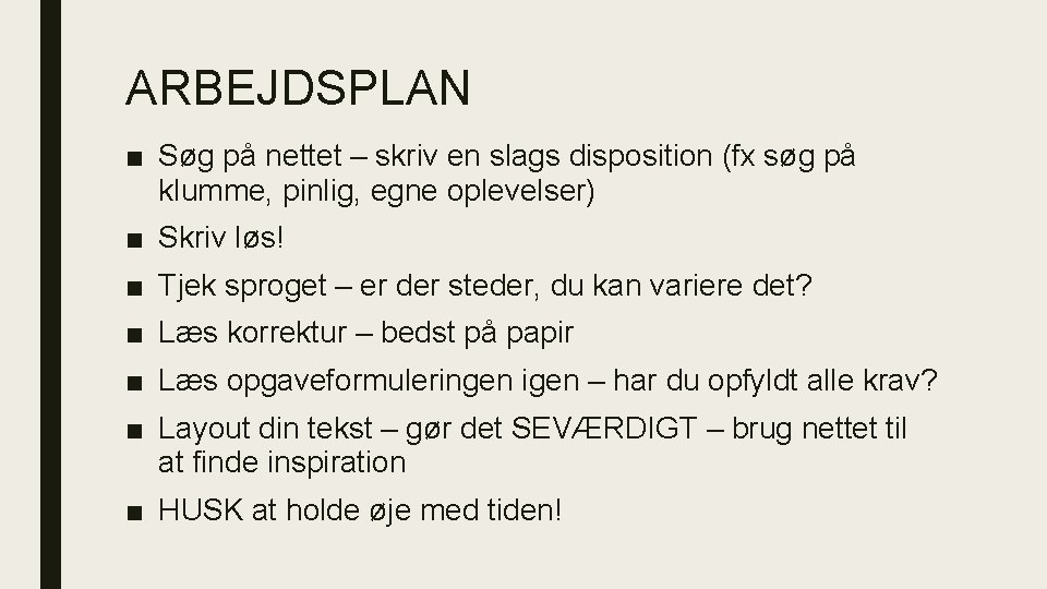 ARBEJDSPLAN ■ Søg på nettet – skriv en slags disposition (fx søg på klumme, ARBEJDSPLAN ■ Søg på nettet – skriv en slags disposition (fx søg på klumme,
