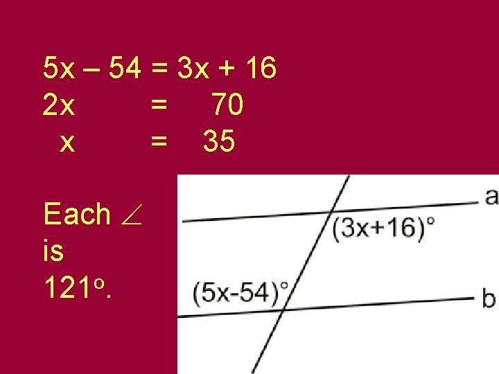 5 x – 54 = 3 x + 16 2 x = 70 x