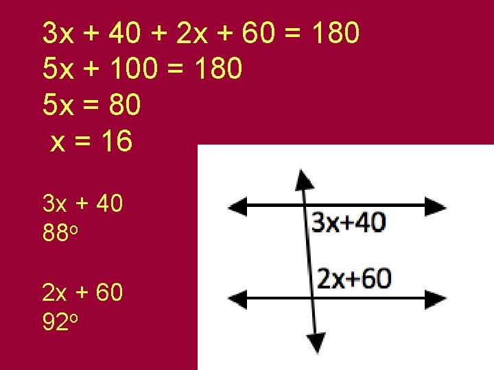 3 x + 40 + 2 x + 60 = 180 5 x +