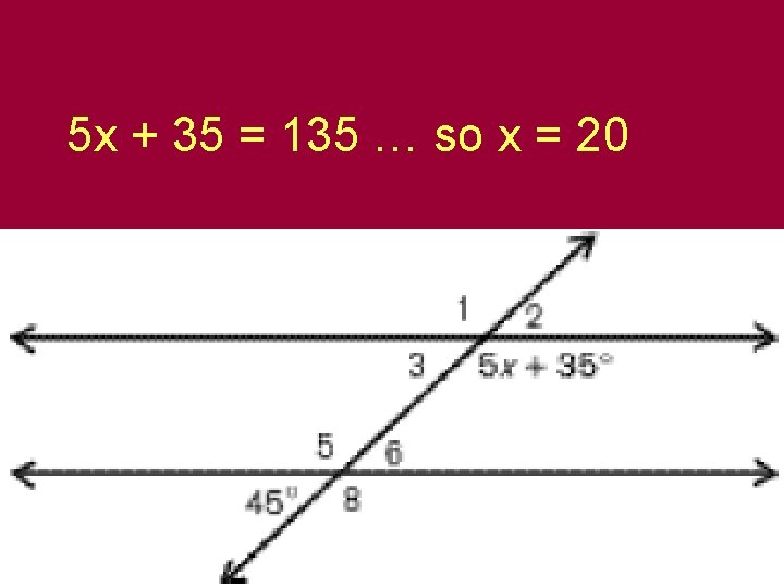 5 x + 35 = 135 … so x = 20 