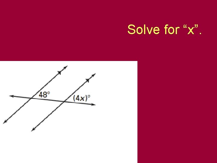 Solve for “x”. 