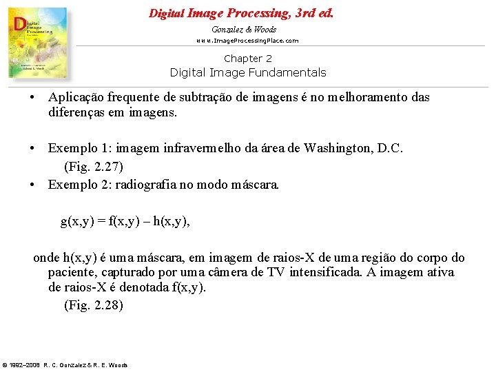 Digital Image Processing, 3 rd ed. Gonzalez & Woods www. Image. Processing. Place. com Digital Image Processing, 3 rd ed. Gonzalez & Woods www. Image. Processing. Place. com