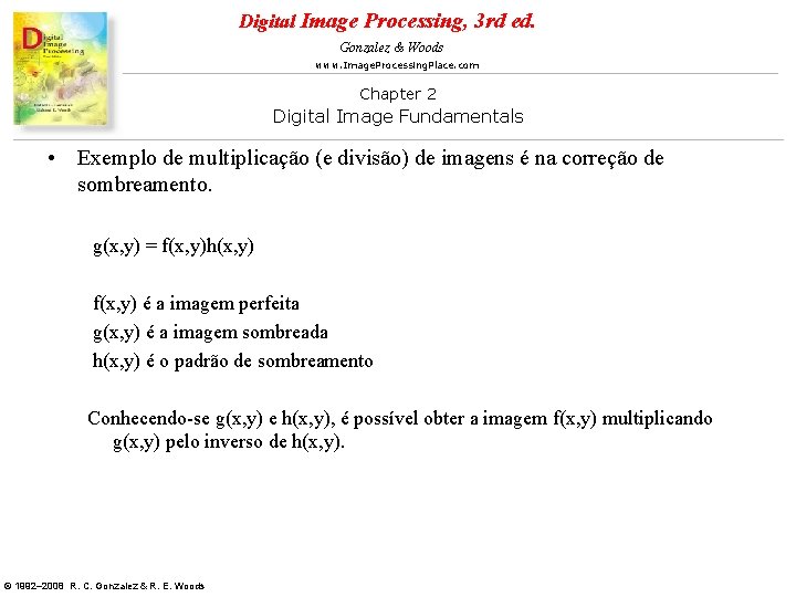Digital Image Processing, 3 rd ed. Gonzalez & Woods www. Image. Processing. Place. com Digital Image Processing, 3 rd ed. Gonzalez & Woods www. Image. Processing. Place. com