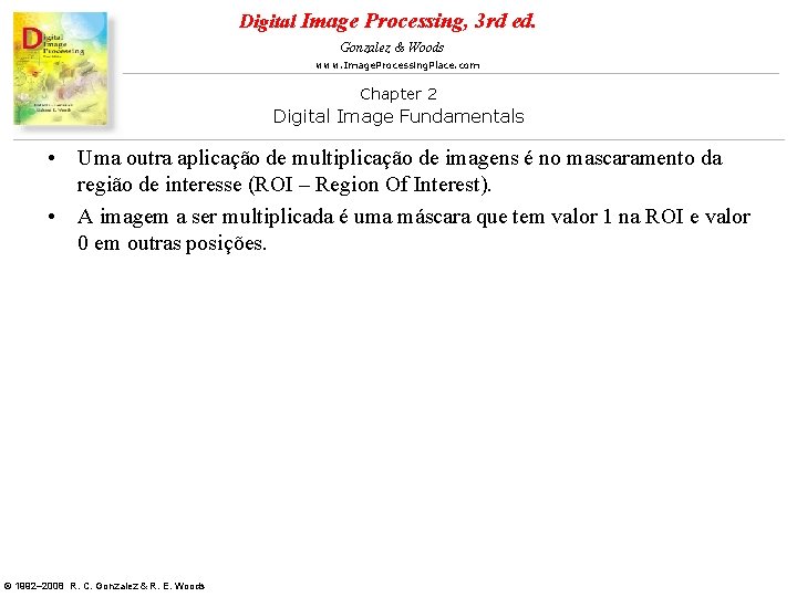 Digital Image Processing, 3 rd ed. Gonzalez & Woods www. Image. Processing. Place. com Digital Image Processing, 3 rd ed. Gonzalez & Woods www. Image. Processing. Place. com
