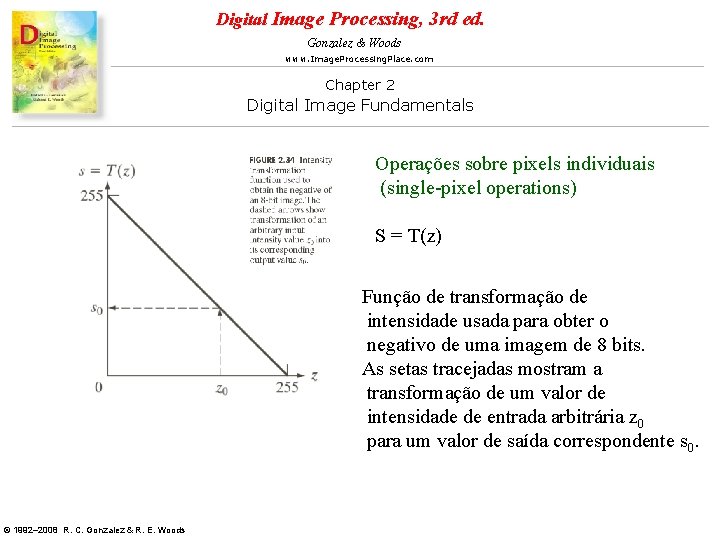 Digital Image Processing, 3 rd ed. Gonzalez & Woods www. Image. Processing. Place. com Digital Image Processing, 3 rd ed. Gonzalez & Woods www. Image. Processing. Place. com