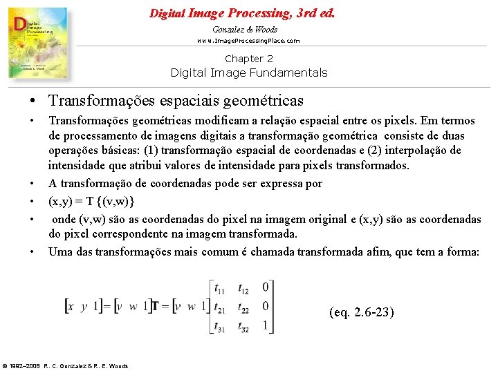 Digital Image Processing, 3 rd ed. Gonzalez & Woods www. Image. Processing. Place. com Digital Image Processing, 3 rd ed. Gonzalez & Woods www. Image. Processing. Place. com