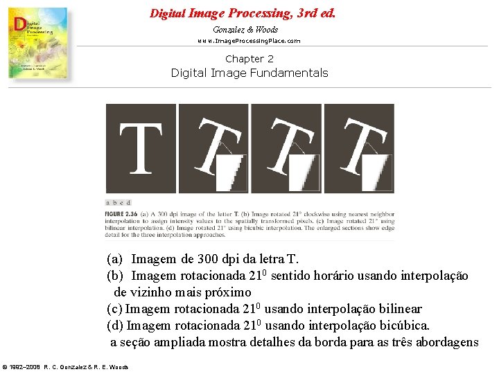 Digital Image Processing, 3 rd ed. Gonzalez & Woods www. Image. Processing. Place. com Digital Image Processing, 3 rd ed. Gonzalez & Woods www. Image. Processing. Place. com