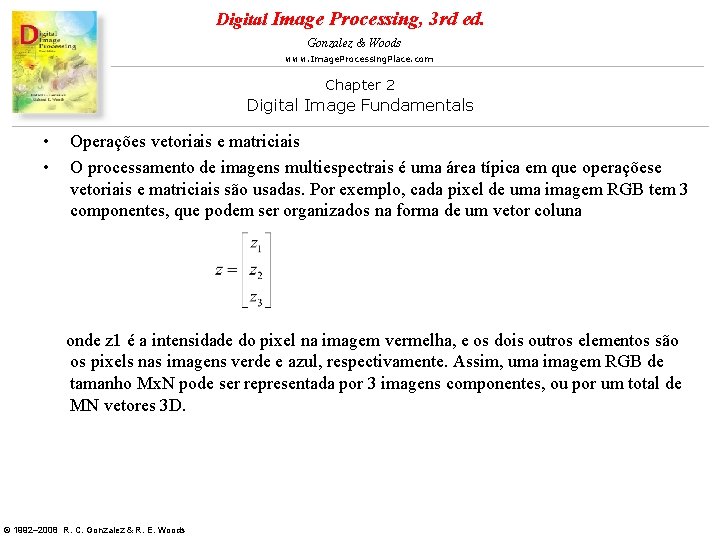 Digital Image Processing, 3 rd ed. Gonzalez & Woods www. Image. Processing. Place. com Digital Image Processing, 3 rd ed. Gonzalez & Woods www. Image. Processing. Place. com