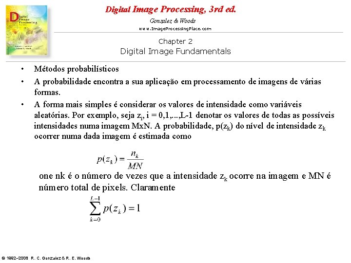 Digital Image Processing, 3 rd ed. Gonzalez & Woods www. Image. Processing. Place. com Digital Image Processing, 3 rd ed. Gonzalez & Woods www. Image. Processing. Place. com