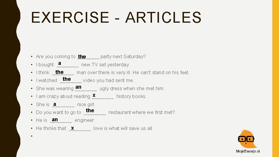 EXERCISE - ARTICLES • Are you coming to ____ party next Saturday? the a