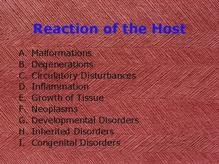 Reaction of the Host A. B. C. D. E. F. G. H. I. Malformations