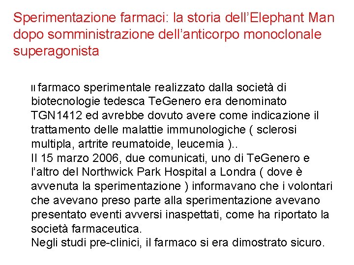 Sperimentazione farmaci: la storia dell’Elephant Man dopo somministrazione dell’anticorpo monoclonale superagonista Il farmaco sperimentale