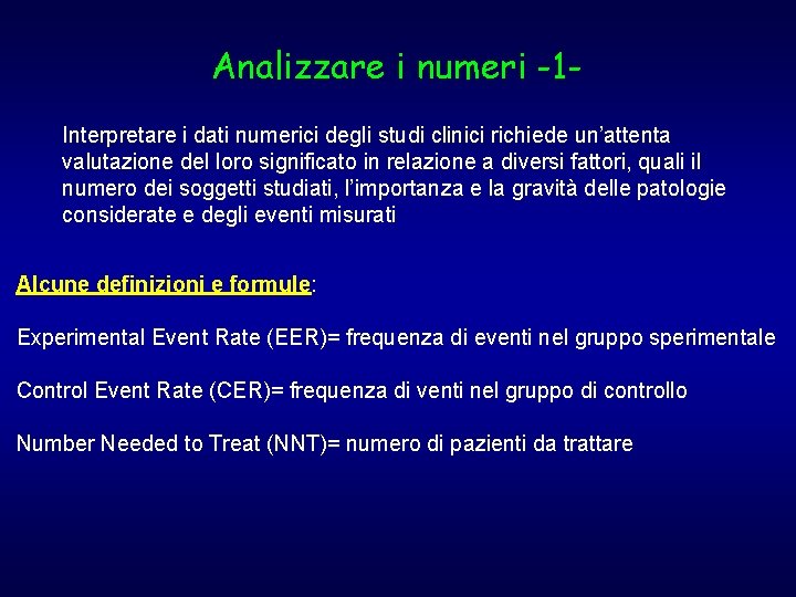 Analizzare i numeri -1 Interpretare i dati numerici degli studi clinici richiede un’attenta valutazione