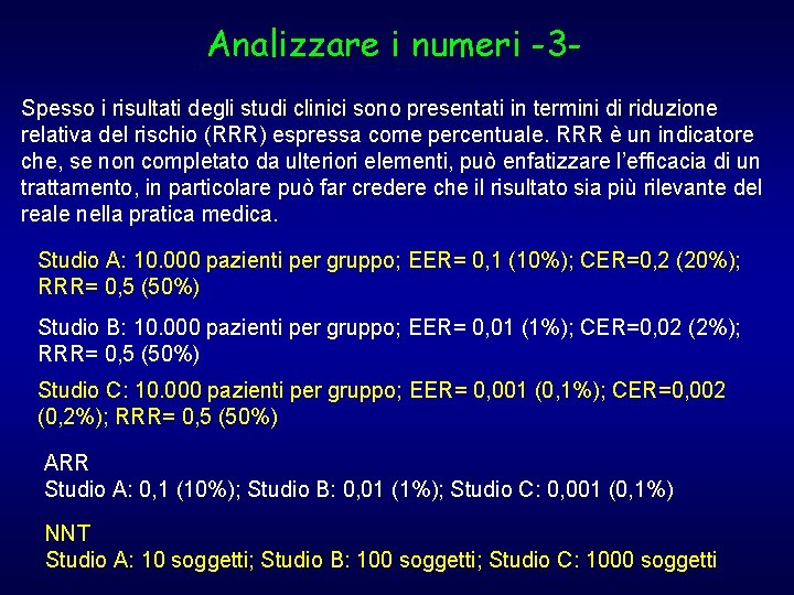 Analizzare i numeri -3 Spesso i risultati degli studi clinici sono presentati in termini