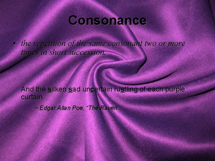 Consonance • the repetition of the same consonant two or more times in short