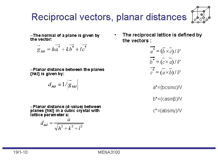 Reciprocal vectors, planar distances –The normal of a plane is given by the vector: