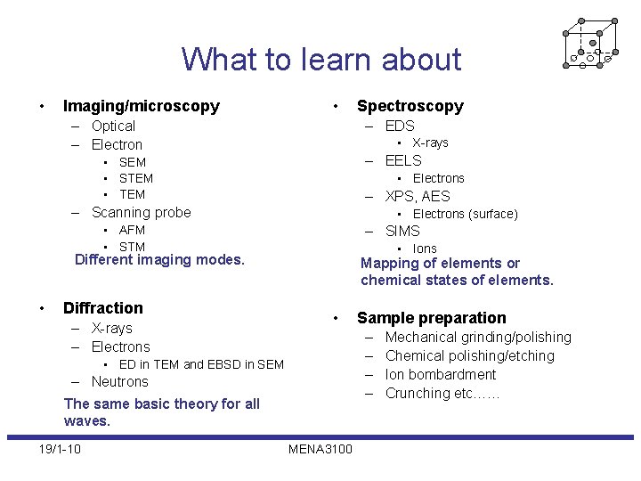 What to learn about • Imaging/microscopy • – Optical – Electron Spectroscopy – EDS
