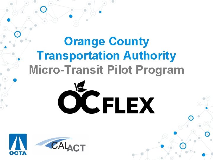 Orange County Transportation Authority Micro-Transit Pilot Program 