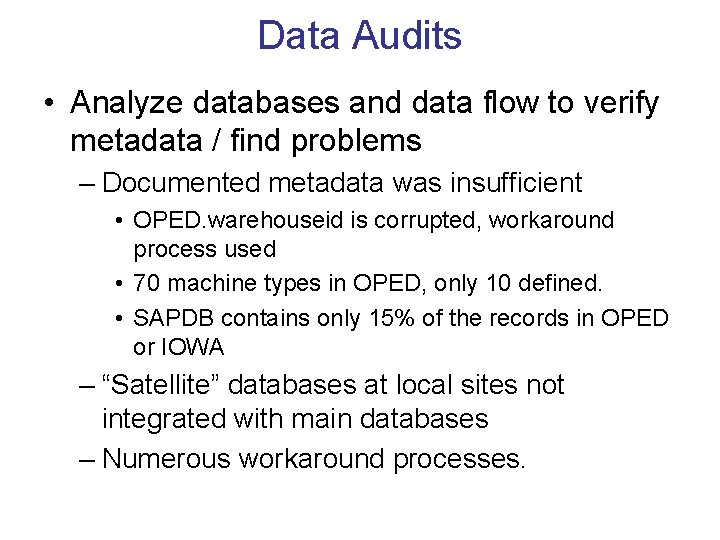 Data Audits • Analyze databases and data flow to verify metadata / find problems