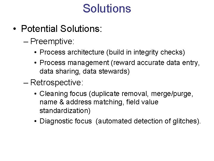 Solutions • Potential Solutions: – Preemptive: • Process architecture (build in integrity checks) •