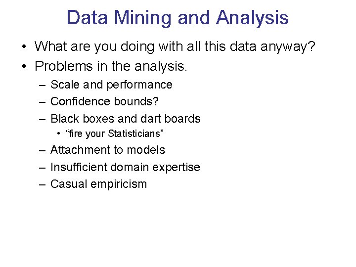 Data Mining and Analysis • What are you doing with all this data anyway?