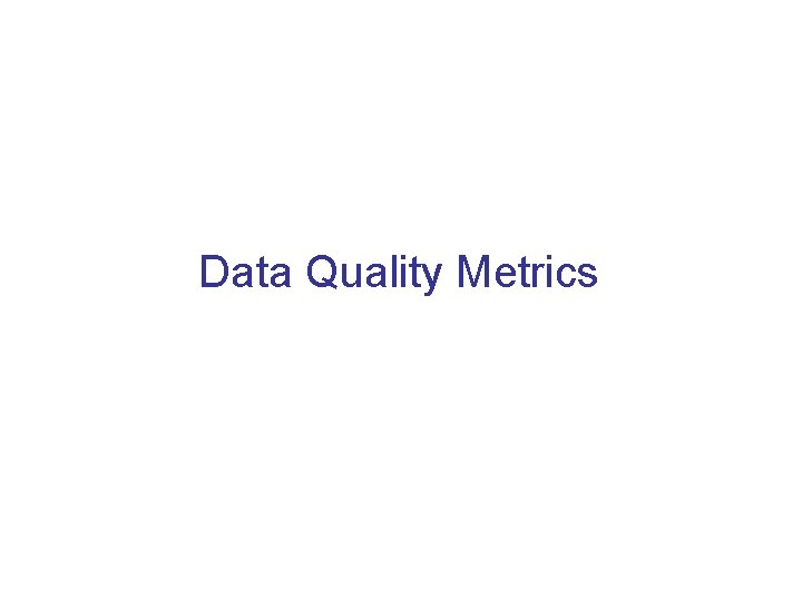 Data Quality Metrics 
