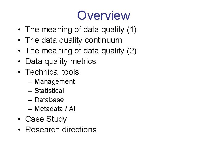 Overview • • • The meaning of data quality (1) The data quality continuum