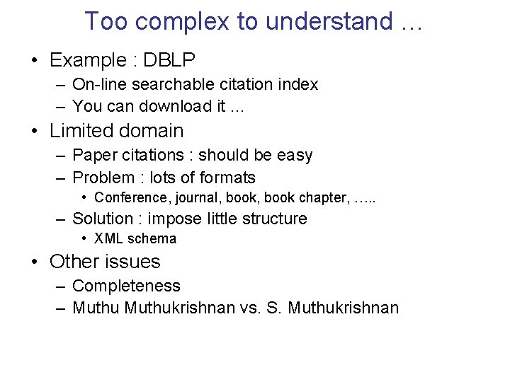 Too complex to understand … • Example : DBLP – On-line searchable citation index
