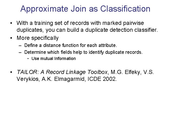 Approximate Join as Classification • With a training set of records with marked pairwise