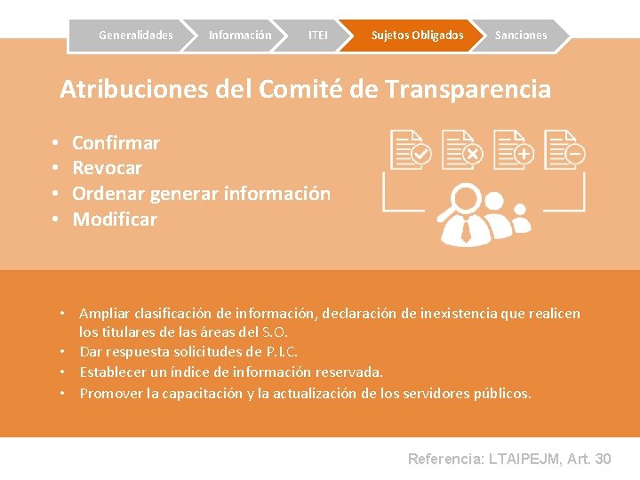 Generalidades Información ITEI Sujetos Obligados Sanciones Atribuciones del Comité de Transparencia • • Confirmar