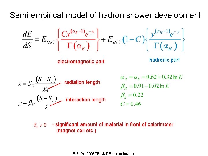 Semi-empirical model of hadron shower development electromagnetic part hadronic part radiation length interaction length