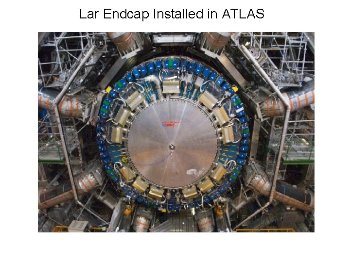 Lar Endcap Installed in ATLAS 