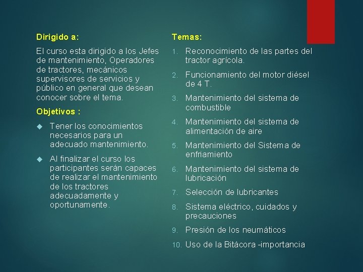 Dirigido a: Temas: El curso esta dirigido a los Jefes de mantenimiento, Operadores de Dirigido a: Temas: El curso esta dirigido a los Jefes de mantenimiento, Operadores de