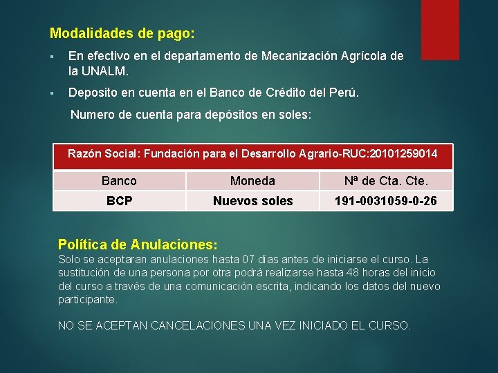 Modalidades de pago: § En efectivo en el departamento de Mecanización Agrícola de la Modalidades de pago: § En efectivo en el departamento de Mecanización Agrícola de la