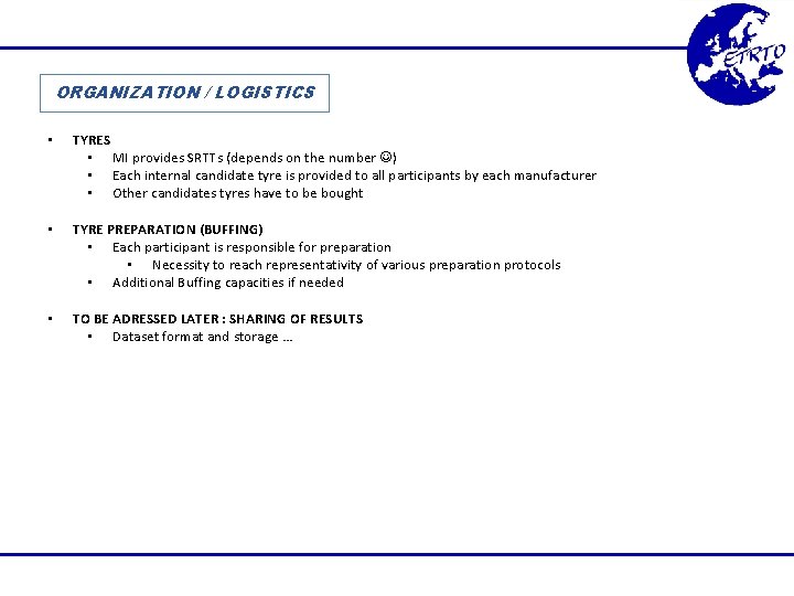 ORGANIZATION / LOGISTICS • TYRES • MI provides SRTTs (depends on the number )