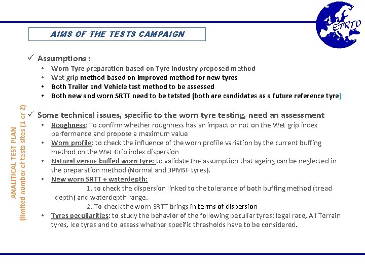 AIMS OF THE TESTS CAMPAIGN ü Assumptions : ANALITICAL TEST PLAN (limited number of